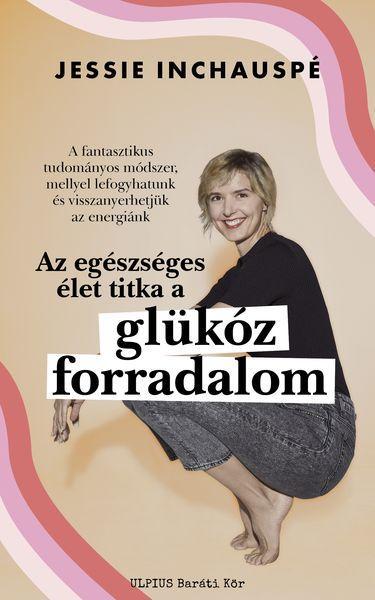 Glükózhack-ek Inchaupsé Glükózforradalom c. könyve alapján