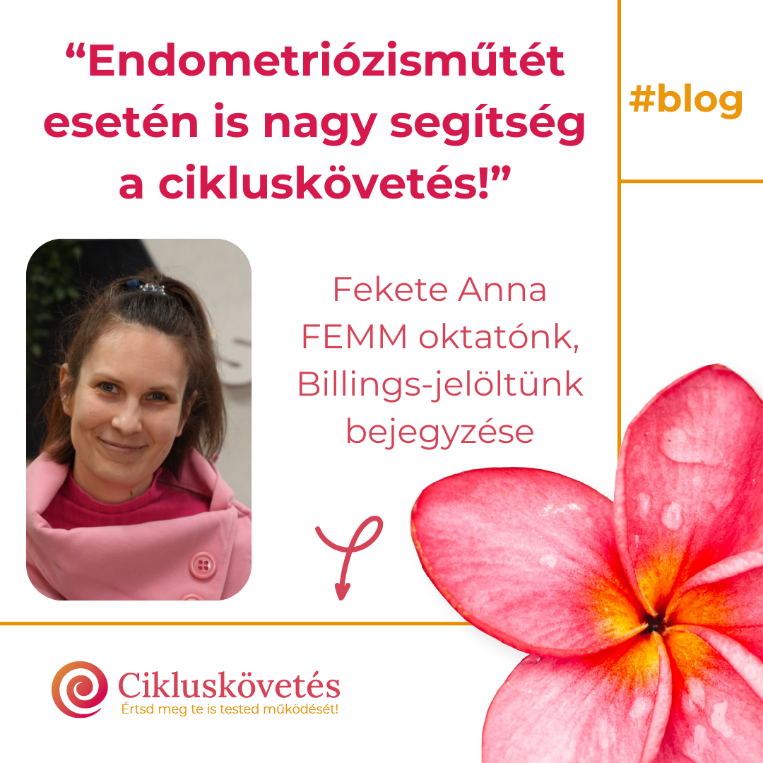 Endometriózis-operáció és a cikluskövetés - Amikor a legfontosabb az idő...